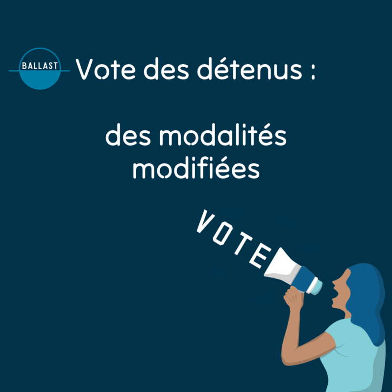 Vote des détenus : modification des modalités _ DR BALLAST 2025