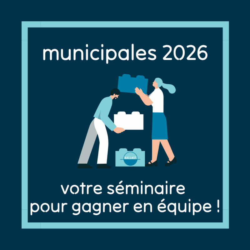 séminaire équipe campagne électorale - DR BALLAST 2025